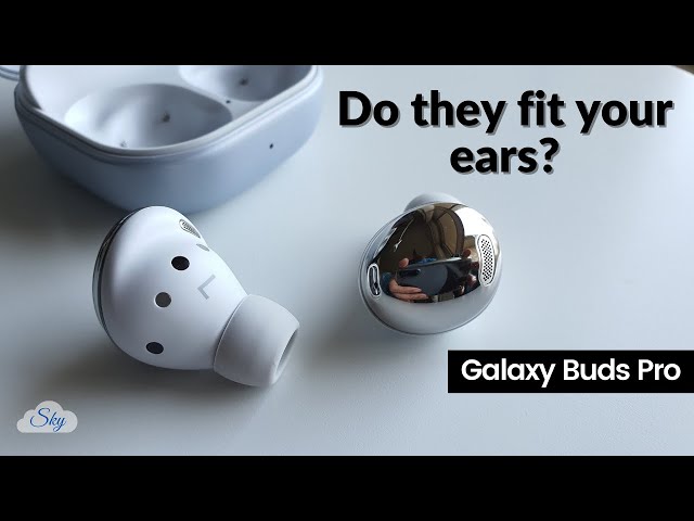 Why they don't fit my ears — Samsung Galaxy Buds Pro