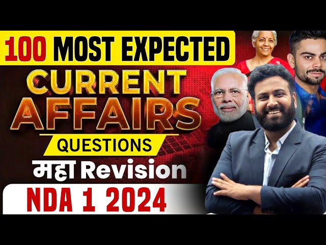 100 Most Expected Current Affairs For NDA | Current Affairs For NDA/CDS/CAPF 2024 | Learn With Sumit