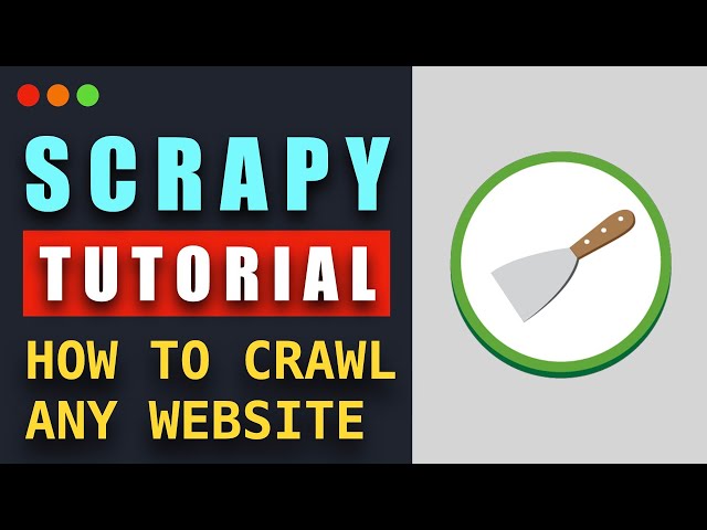 Scrapy Tutorial: How to Crawl & Scrape any website using Scrapy and Python