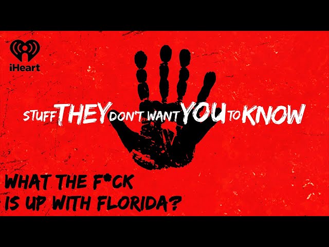 CLASSIC: What the F*ck is up with Florida? | STUFF THEY DON'T WANT YOU TO KNOW