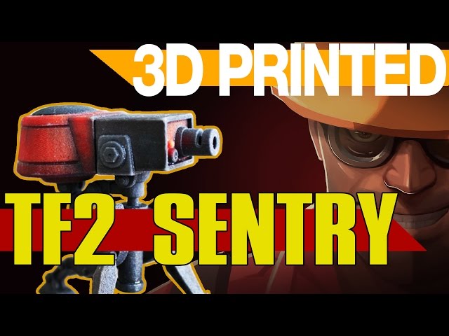 TF2 Sentry - 3D Printing Team Fortress Stuff