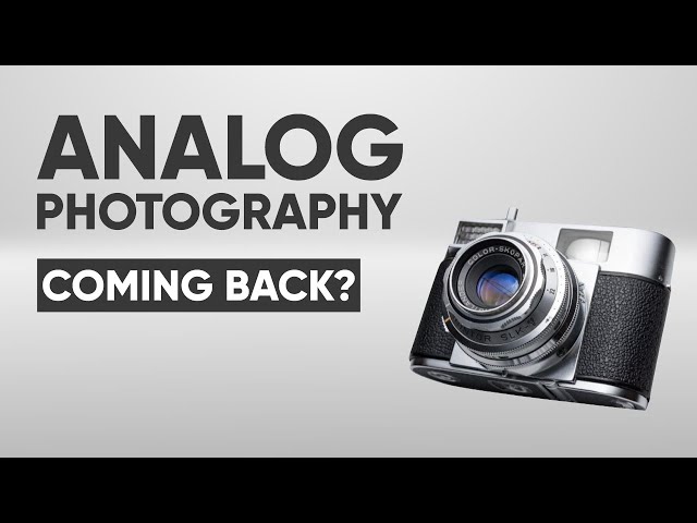 Analog Photography is Making A Comeback