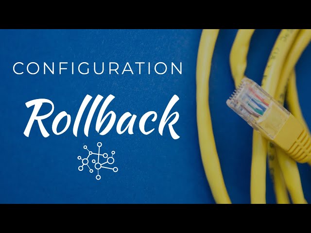 Configuration Rollback | Introduction to Juniper and JNCIA Part 6