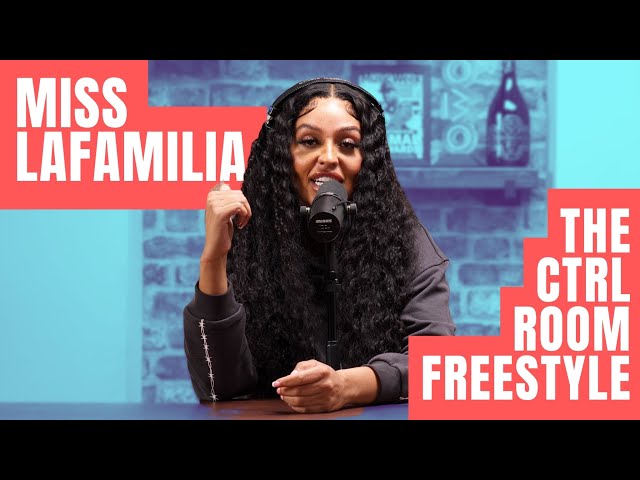 Miss LaFamilia Freestyle | The CTRL Room