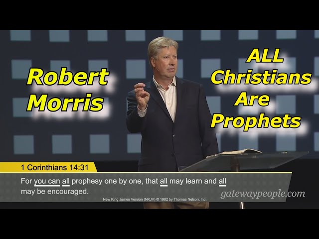 Robert Morris Says ALL Christians are Prophets