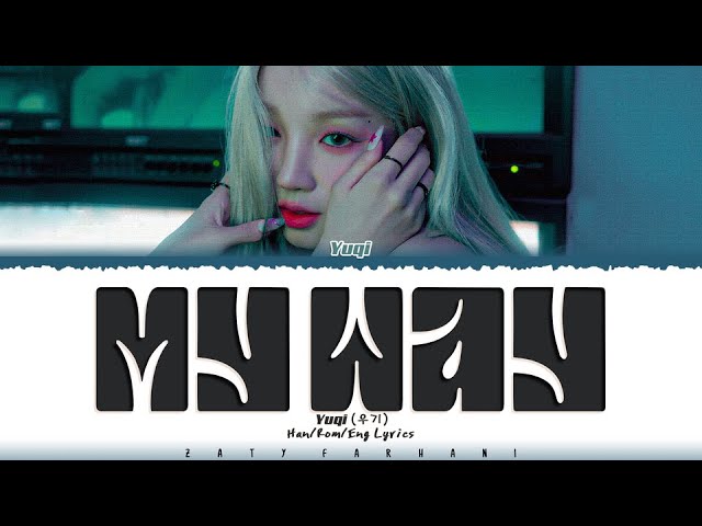 YUQI (우기) - 'My Way' Lyrics [Color Coded_Han_Rom_Eng]