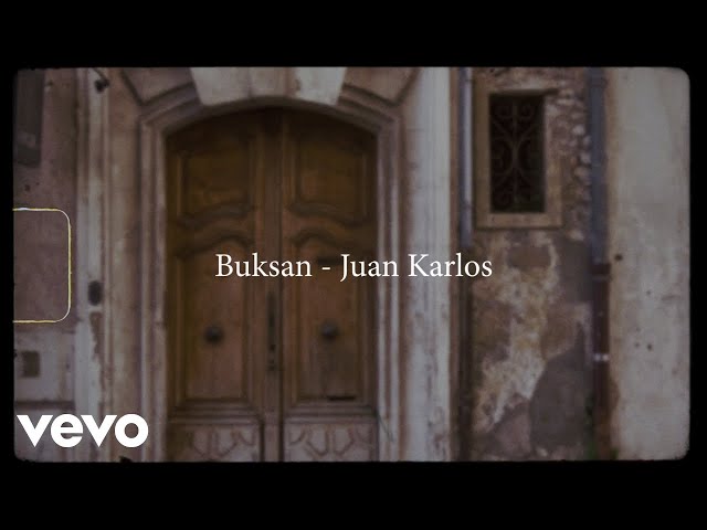 juan karlos - Buksan (Official Lyric Video)