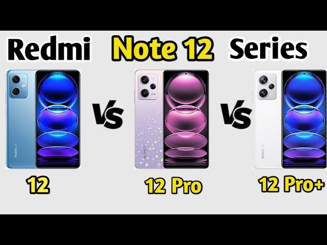Redmi note 12 Series comparison 12 vs 12 pro vs 12 pro plus #technews #mobilelegends #verses #xiaomi