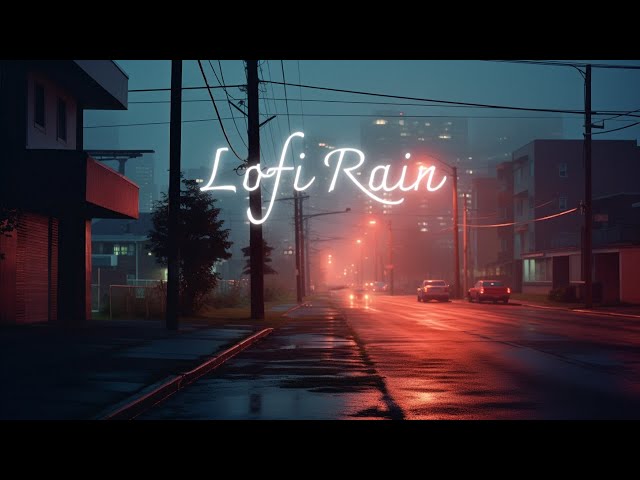 Lofi Rain - Lofi Hip Hop Mix Rain Sounds | Relaxing Music - Calm Your Mind