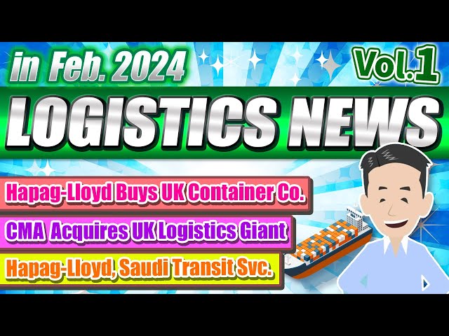 Logistics News in February, 2023 Vol.1. Explaining News Surrounding the Acquisition of Shipping Co.
