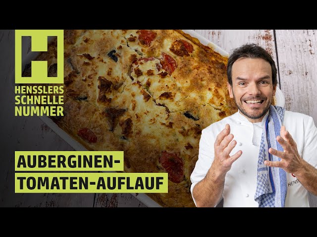 Schnelles Auberginen-Tomaten-Auflauf Rezept von Steffen Henssler