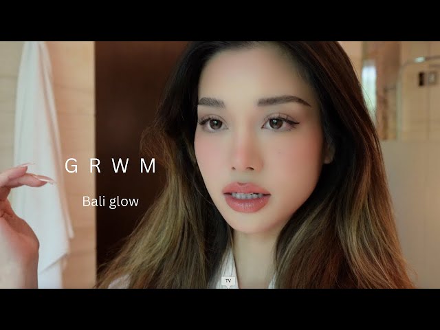 GRWM Bali glow Tropical Makeup Tutorial