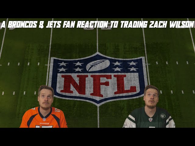 A Broncos & Jets Fan Reaction to Trading Zach Wilson