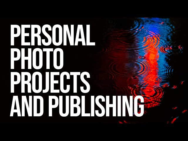 Personal Photography Projects and Publishing (feat. Joshua K. Jackson)
