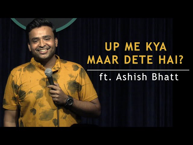 Uttar Pradesh | Stand Up Comedy ft. Ashish Bhatt