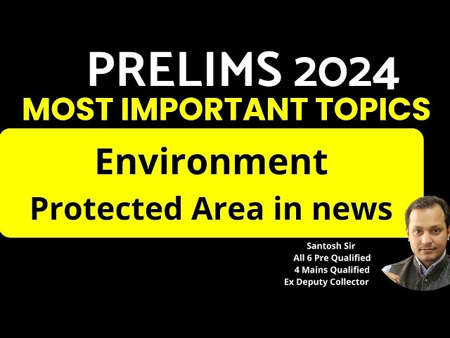 Prelims 2024 Most Important Protected Area
