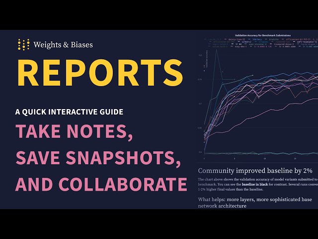 W&B Reports: Take notes, save snapshots, and collaborate on ML projects