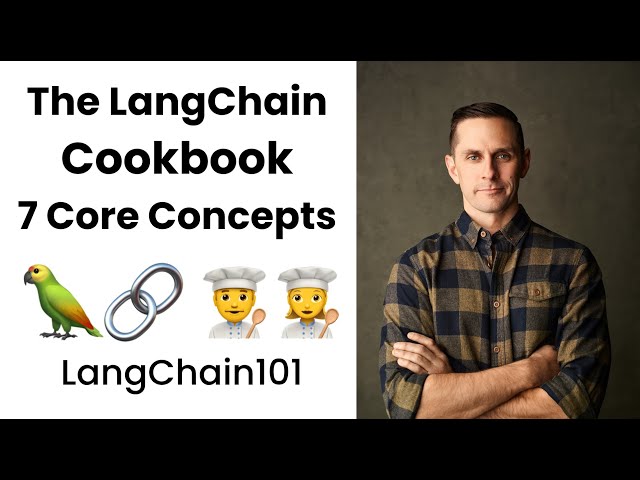 The LangChain Cookbook - Beginner Guide To 7 Essential Concepts