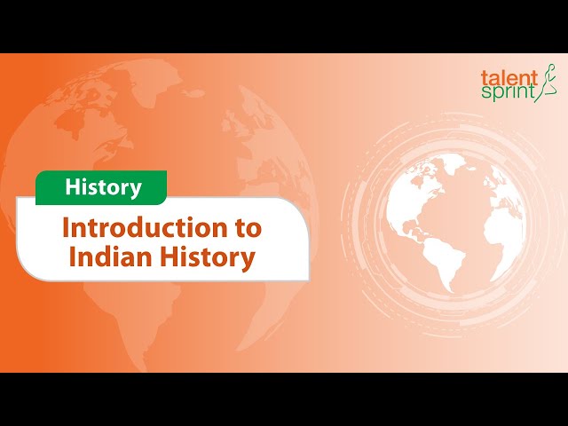 The Ancient Indian History | History | Introduction | General Awareness | TalentSprint Aptitude Prep
