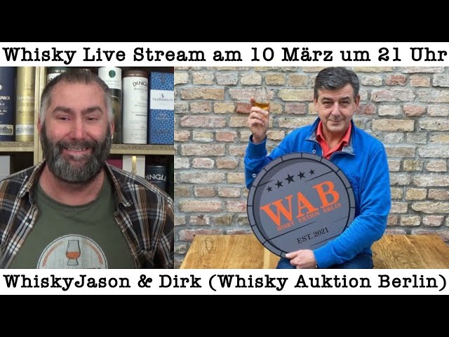 Whisky Live Stream am 10. März um 21 Uhr mit Dirk Bleich (Whisky Auktion Berlin) & WhiskyJason