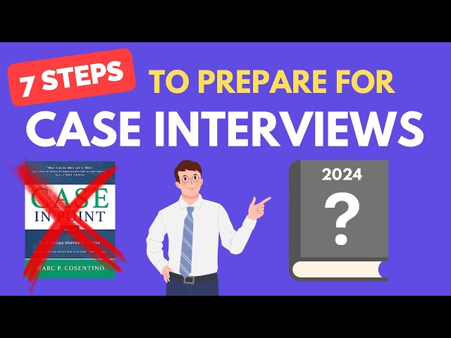 How to Prepare for Case Interviews in 2024 (7 Steps!)
