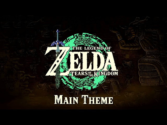 Main Theme - The Legend of Zelda: Tears of the Kingdom
