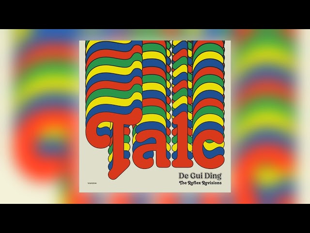 Talc - De Gui Ding (The Reflex Revision) [Audio]