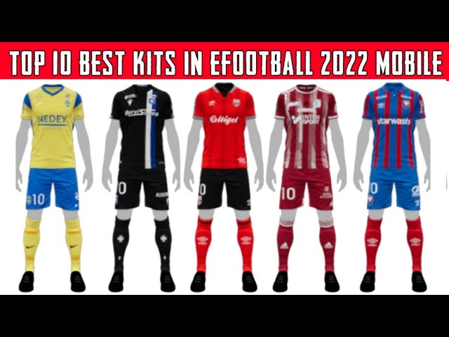 TOP 10 BEST KITS IN eFOOTBALL 2022 MOBILE ( NO PATCH ) 100% BY KONAMI || PART - 1