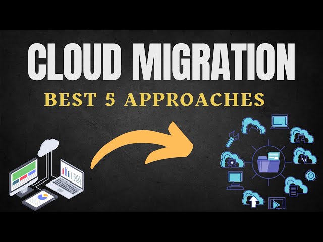Day 21 - Best 5 Cloud Migration Approaches