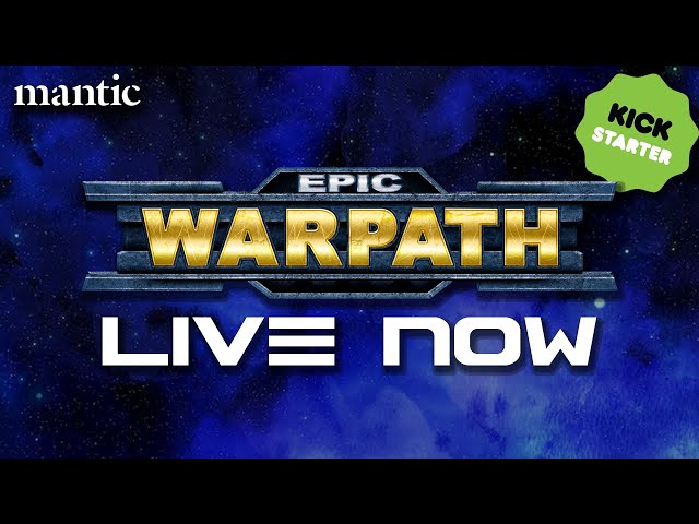 EPIC WARPATH by Mantic Games NOW ON KICKSTARTER
