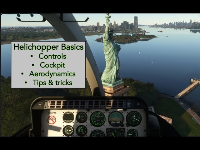 Helichoppers 101 - Instructor Pilot Flies in MSFS - Lesson 1: The Basics
