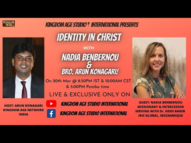 Identity In Christ With Nadia Benbernou & Arun Konagari