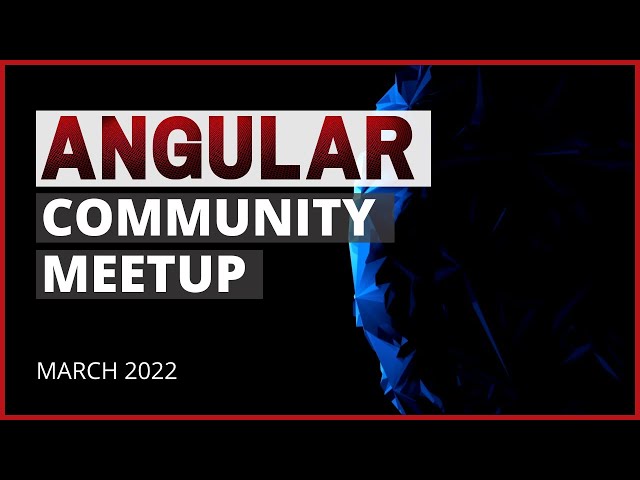 Angular Community Meetup | March 2022 | Preston Lamb, Brandon Roberts, & Jeff Whelpley
