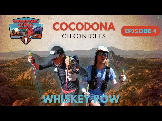 Cocodona Chronicles | Episode 4 | Whiskey Row