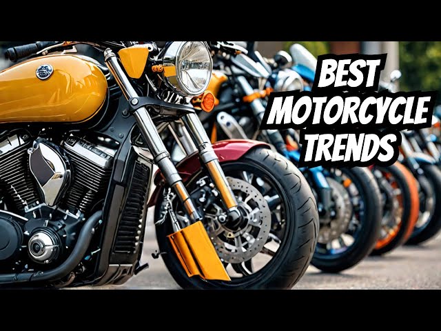 BEST Motorcycle Trends we Hope Continue Forever