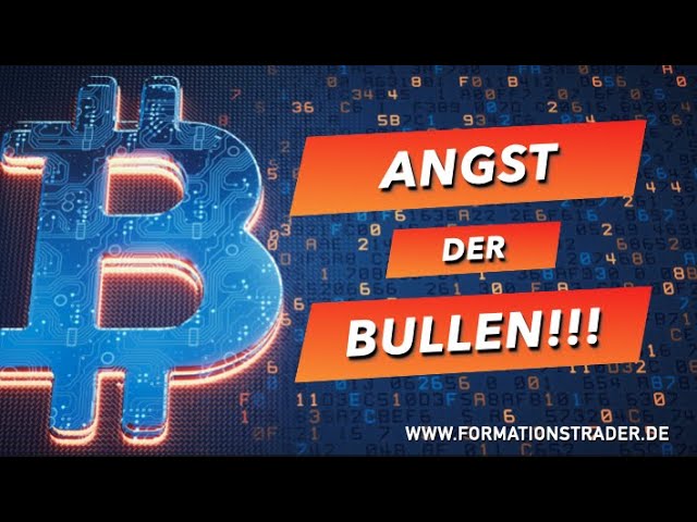 Bitcoin Die Angst der Bullen!!!