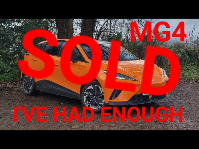 MG4 SOLD Ive had Enough of EVs