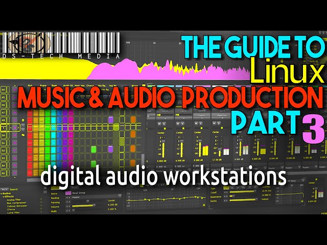 Guide To Producing & Recording Music + Audio With Linux PART THREE: Digital Audio Workstations
