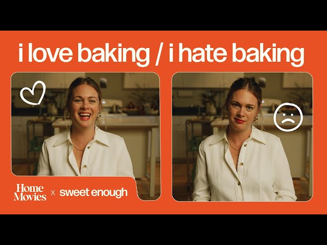 I Love Baking / I Hate Baking | Home Movies x Sweet Enough with Alison Roman