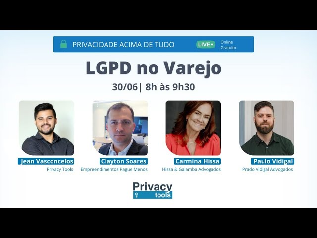 PRIVACIDADE ACIMA DE TUDO: LGPD no Varejo - Evento Online e Gratuito