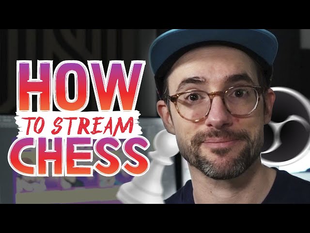 How to Stream Chess