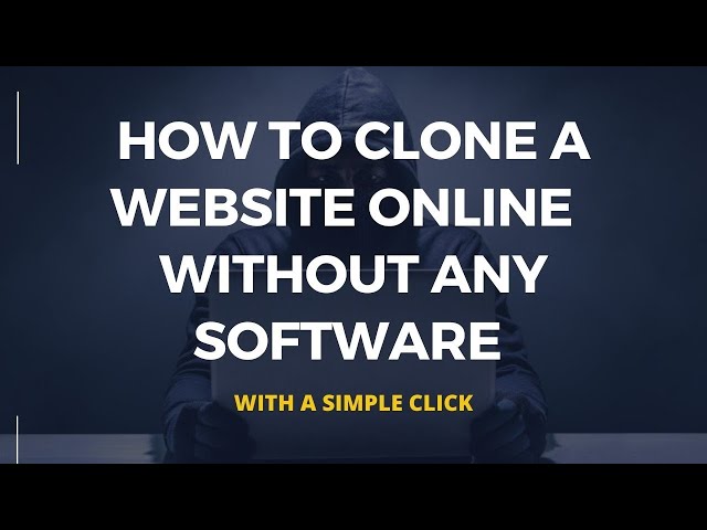 How To Clone A Website Free Online With Just A Click & Without Any Software