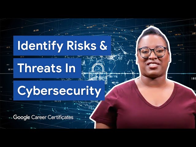 How To Manage Security Risks & Threats | Google Cybersecurity Certificate