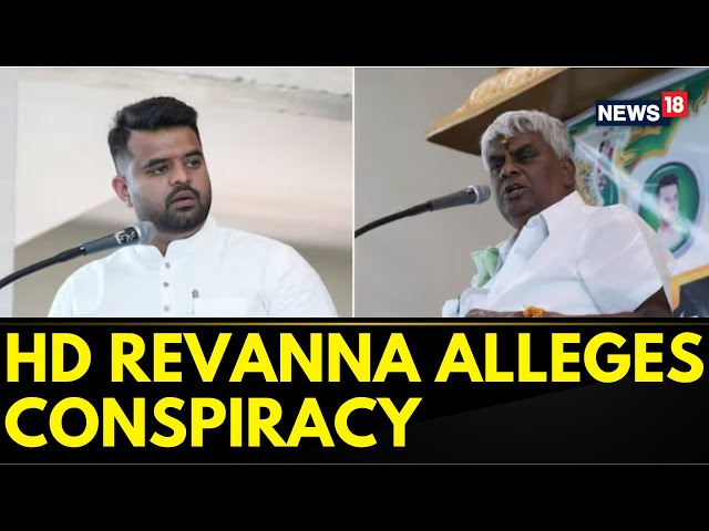 Prajwal Revanna News | HD Revanna Alleges Conspiracy On Prajwal Revanna Sex Scandal | News18