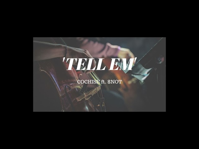 COCHISE ft. $NOT - Tell Em (ORCHESTRAL COVER)