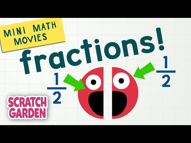 Fractions! | Mini Math Movies | Scratch Garden