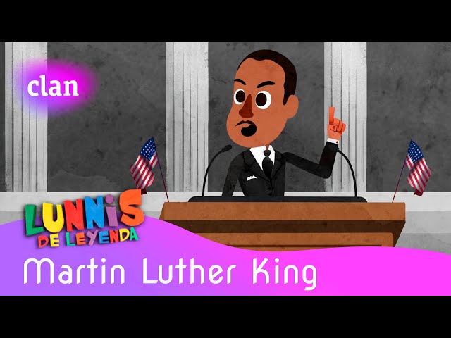 Lunnis de Leyenda - Martin Luther King | Clan TVE