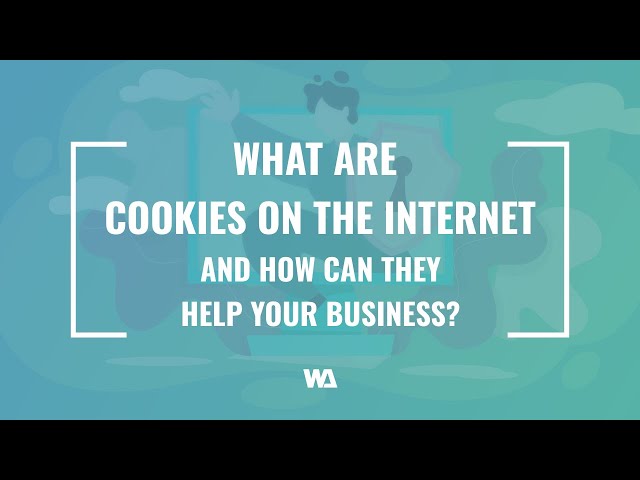 What are Cookies on the Internet and How Can They Help Your Business?