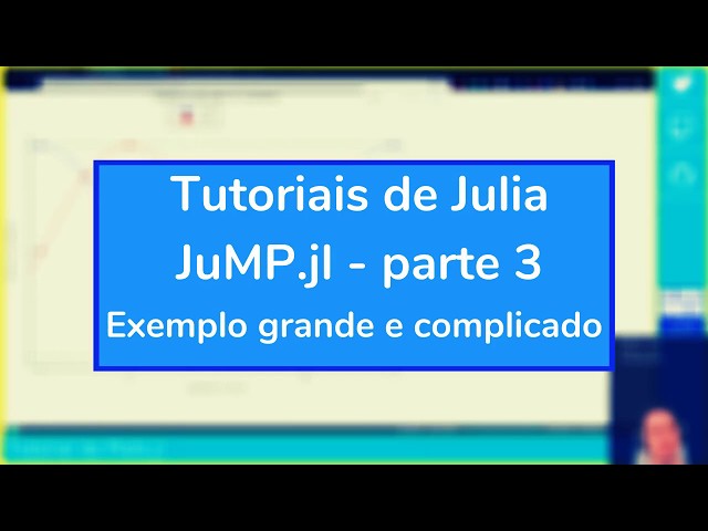 Tutoriais de Julia em Português - JuMP.jl parte 3 - Um exemplo grande e complicado