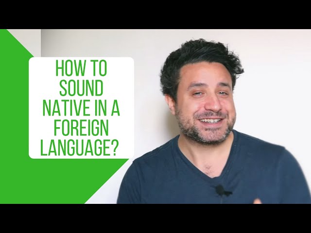 How to Sound Native in a Foreign Language (Krashen's Filter)